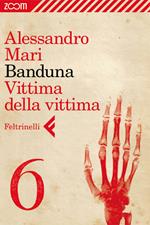 Banduna. Vittima della vittima. Vol. 6