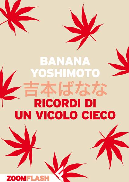 Ricordi di un vicolo cieco - Banana Yoshimoto,Giorgio Amitrano - ebook