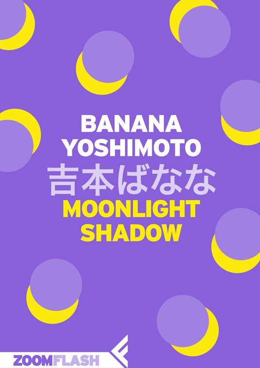 Moonlight shadow - Banana Yoshimoto,Giorgio Amitrano - ebook