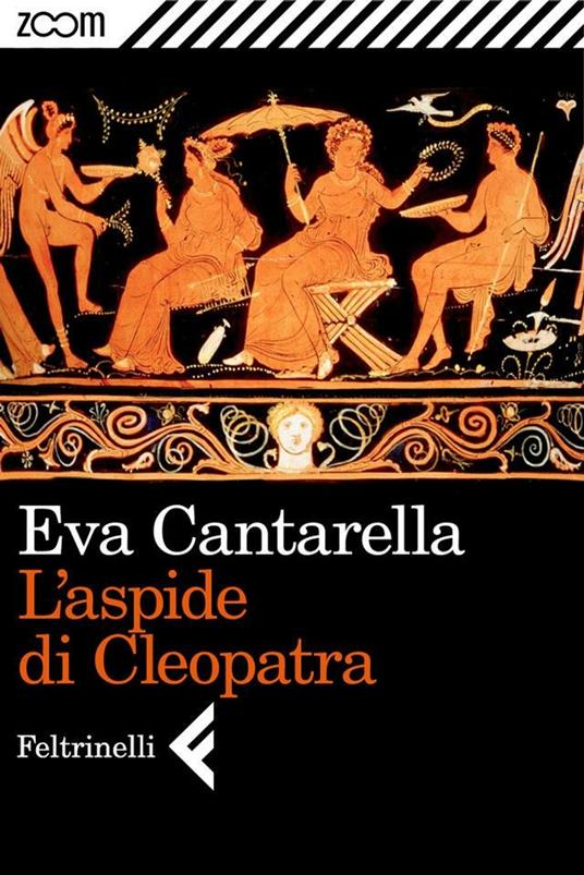 L' aspide di Cleopatra - Eva Cantarella - ebook