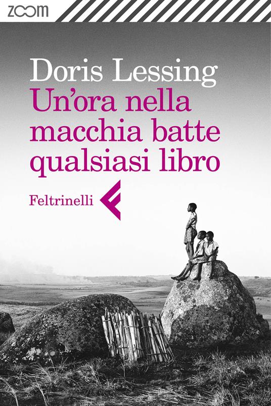 Un' ora nella macchia batte qualsiasi libro - Doris Lessing,Andrea Buzzi - ebook