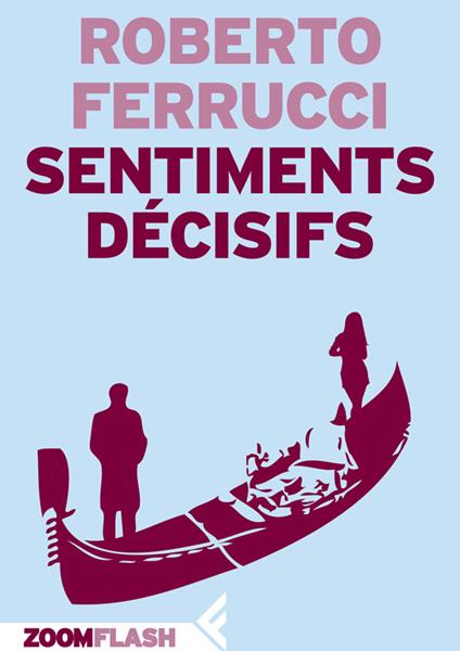 Sentiments décisifs - Roberto Ferrucci,Jérôme Nicolas - ebook