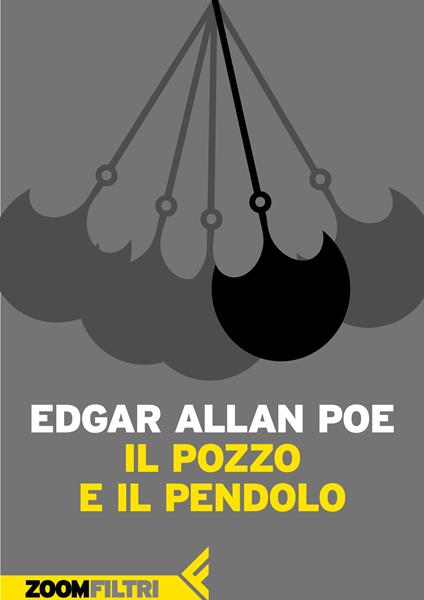 Il pozzo e il pendolo - Edgar Allan Poe,Sergio Altieri,Mariarosa Mancuso - ebook