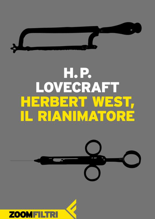 Herbert West, il rianimatore - Howard P. Lovecraft,Sergio Altieri - ebook
