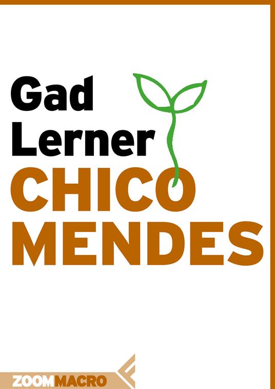 Chico Mendes - Gad Lerner - ebook