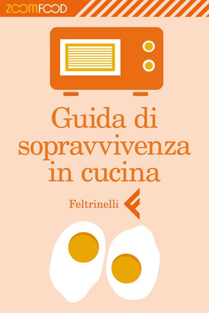 Guida alla sopravvivenza in cucina - Vanina Carta,Andrea Piacenza - ebook