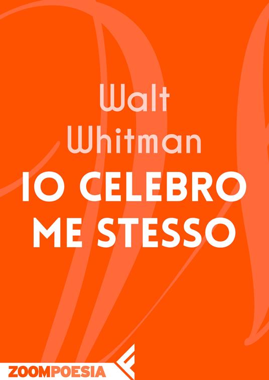 Io celebro me stesso - Walt Whitman,Alessandro Ceni - ebook