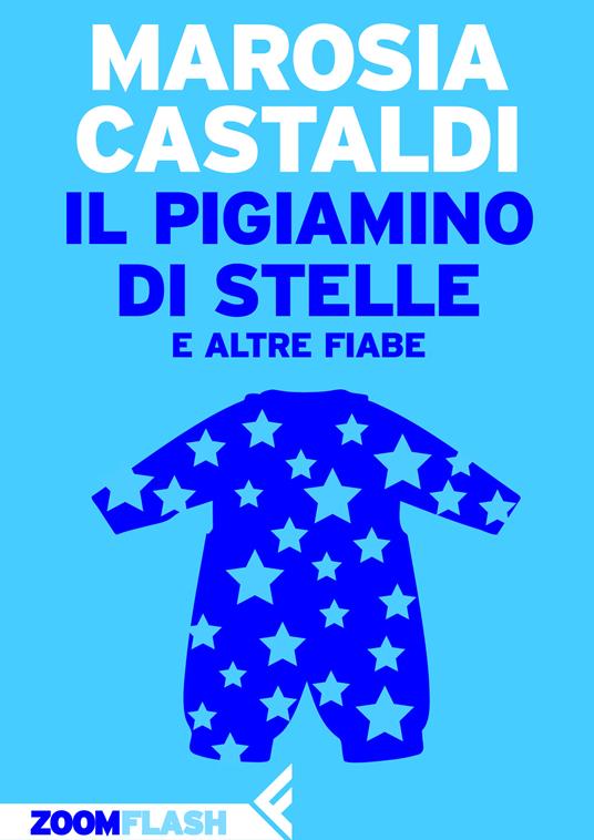 Il pigiamino di stelle e altre fiabe - Marosia Castaldi - ebook