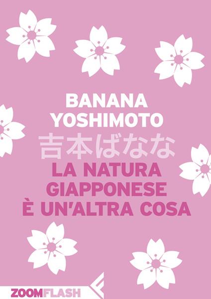 La natura giapponese è un'altra cosa - Banana Yoshimoto,Gala Maria Follaco - ebook