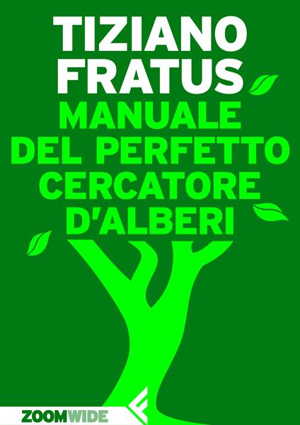 Manuale del perfetto cercatore d'alberi - Tiziano Fratus - ebook