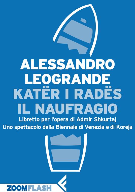 Katër i Radës. Il naufragio. Libretto per l'opera di Admir Shkurtaj - Alessandro Leogrande - ebook