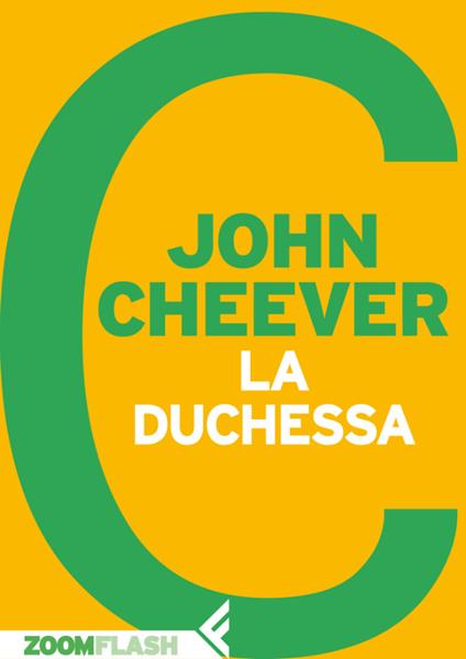 La duchessa - John Cheever,Leonardo Giovanni Luccone - ebook