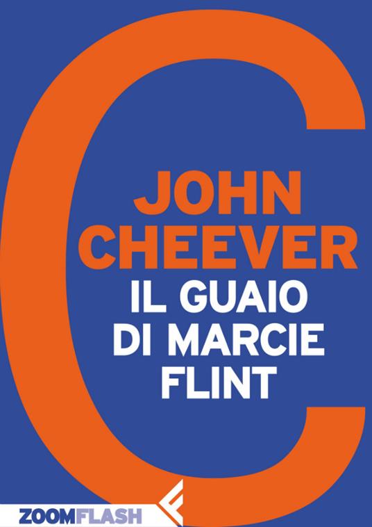 Il guaio di Marcie Flint - John Cheever,Franco Lucentini - ebook