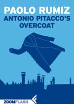 Antonio Pitacco’s Overcoat