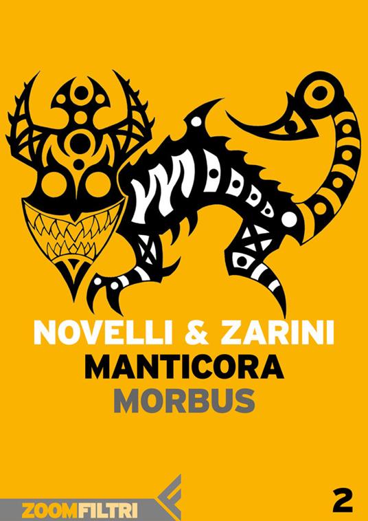 Morbus. Manticora. Vol. 2 - Andrea Novelli,Gianpaolo Zarini,Sergio Altieri - ebook