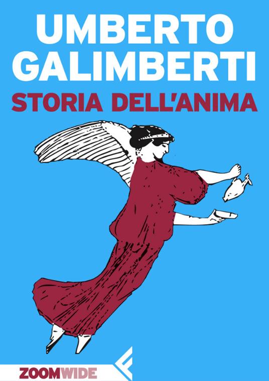 Storia dell'anima - Umberto Galimberti - ebook