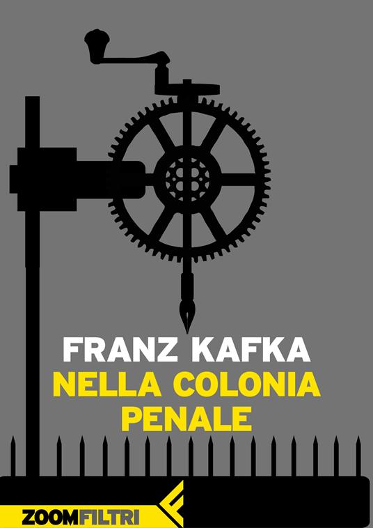 Nella colonia penale - Franz Kafka,Andreina Lavagetto - ebook