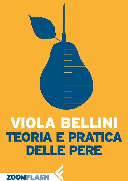 Teoria e pratica delle pere - Viola Bellini - ebook