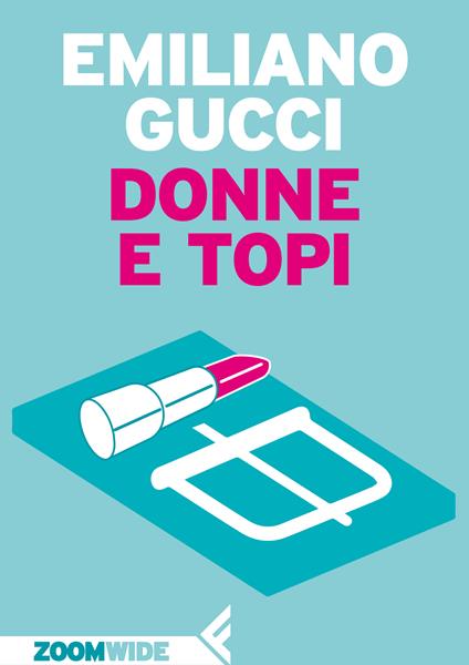 Donne e topi - Emiliano Gucci - ebook