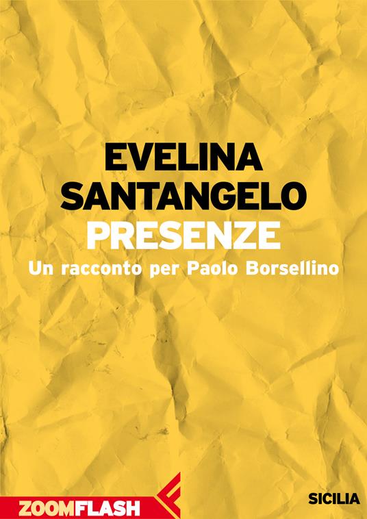 Presenze. Un racconto per Paolo Borsellino - Evelina Santangelo,Marco Balzano,Gianni Biondillo - ebook