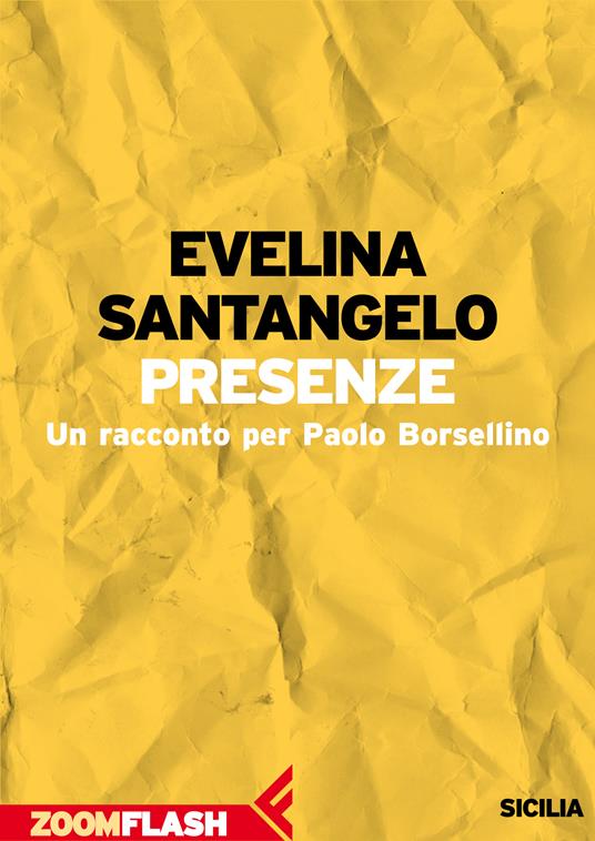 Presenze. Un racconto per Paolo Borsellino - Evelina Santangelo,Marco Balzano,Gianni Biondillo - ebook