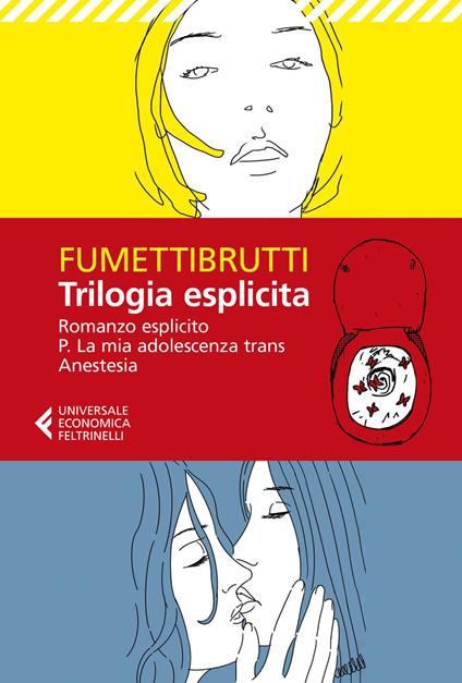 Trilogia esplicita: Romanzo esplicito-P. La mia adolescenza trans-Anestesia - Fumettibrutti - ebook