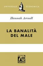 La banalità del male. Eichmann a Gerusalemme