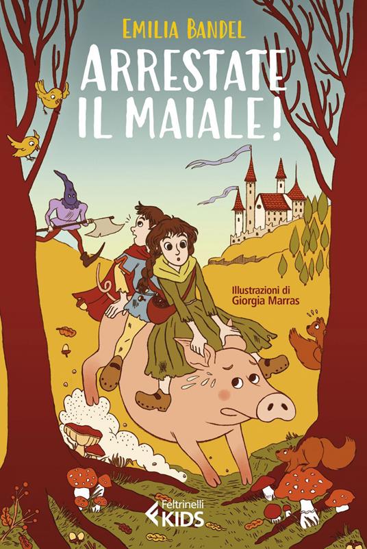 Arrestate il maiale! - Emilia Bandel,Giorgia Marras - ebook