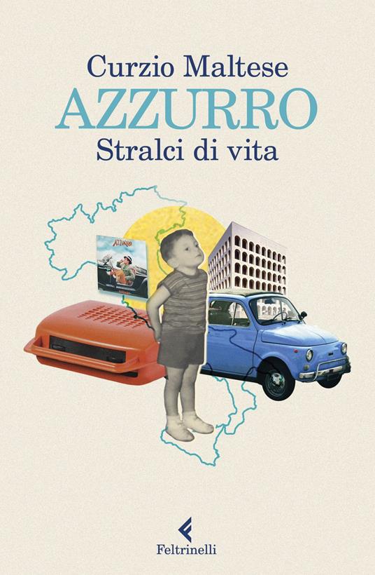 Azzurro. Stralci di vita - Curzio Maltese - ebook