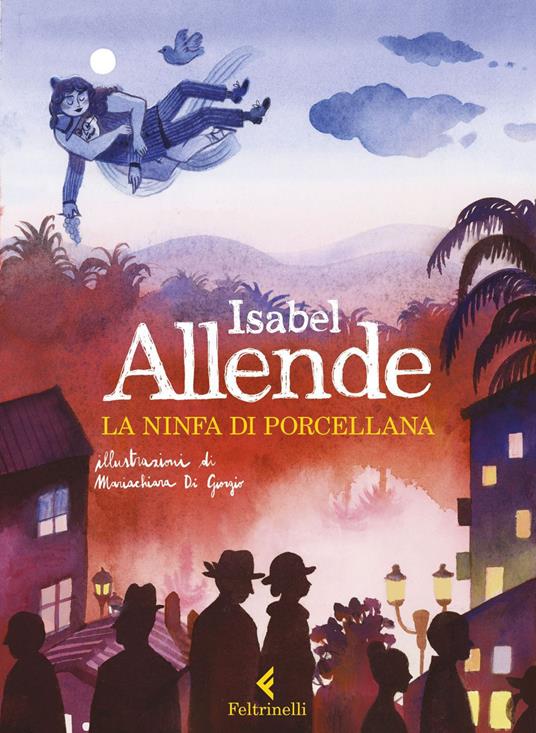 La ninfa di porcellana - Isabel Allende,Mariachiara Di Giorgio,Elena Liverani - ebook