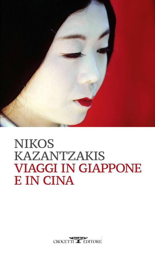 Viaggi in Giappone e in Cina - Nikos Kazantzakis,Gilda Tentorio - ebook