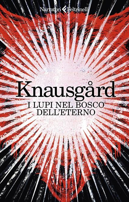 I lupi nel bosco dell'eterno - Karl Ove Knausgård,Margherita Podestà Heir - ebook