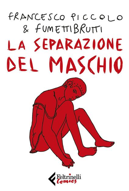 La separazione del maschio - Francesco Piccolo,Fumettibrutti - ebook