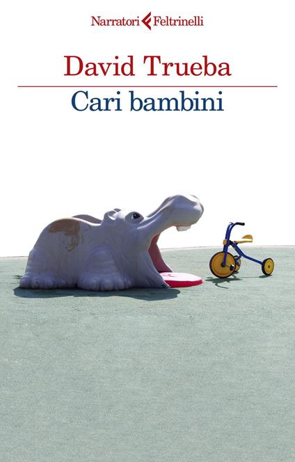 Cari bambini - David Trueba,Pino Cacucci - ebook