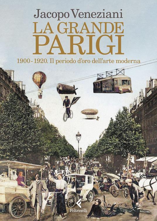La grande Parigi. 1900-1920. Il periodo d'oro dell'arte moderna - Jacopo Veneziani - ebook