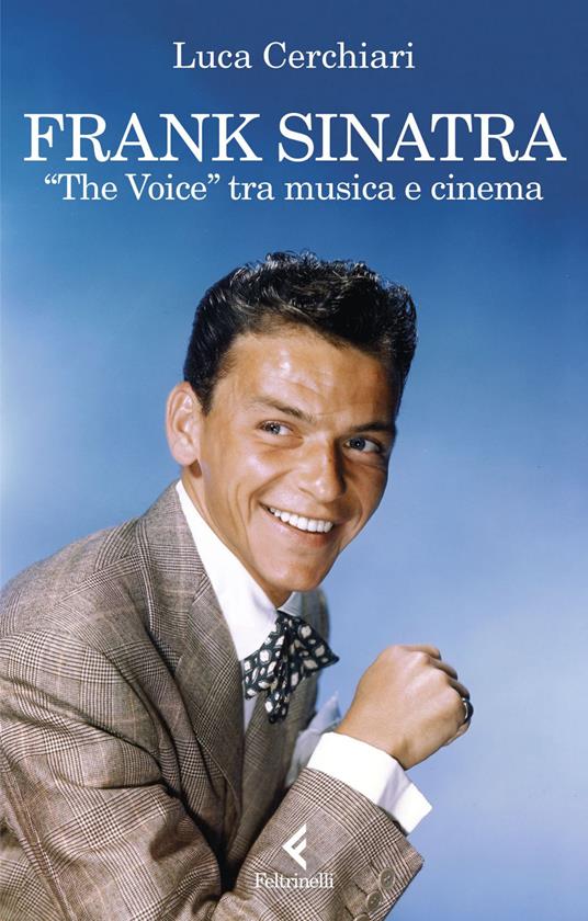 Frank Sinatra. «The Voice» tra musica e cinema - Luca Cerchiari - ebook