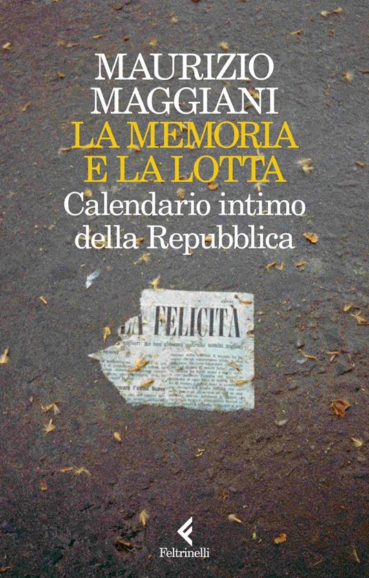 La memoria e la lotta. Calendario intimo della Repubblica - Maurizio Maggiani - ebook