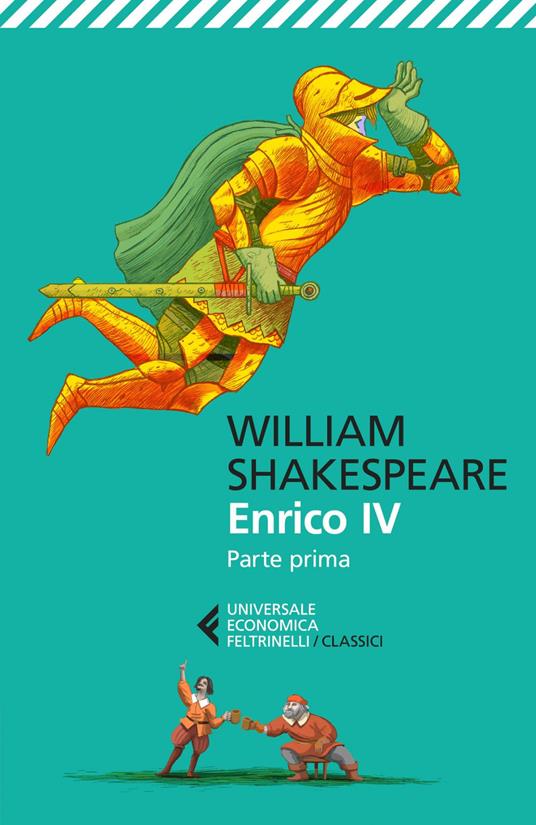 Enrico IV. Parte prima. Testo inglese a fronte - William Shakespeare,Carlo Pagetti - ebook
