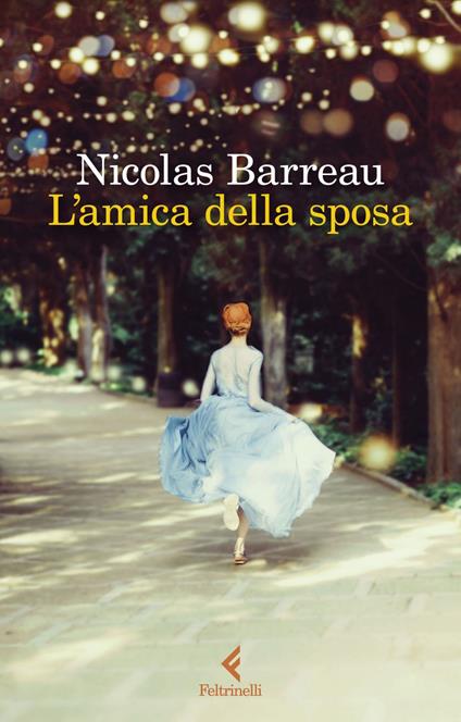 L' amica della sposa - Nicolas Barreau,Monica Pesetti - ebook