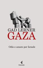Gaza. Odio e amore per Israele