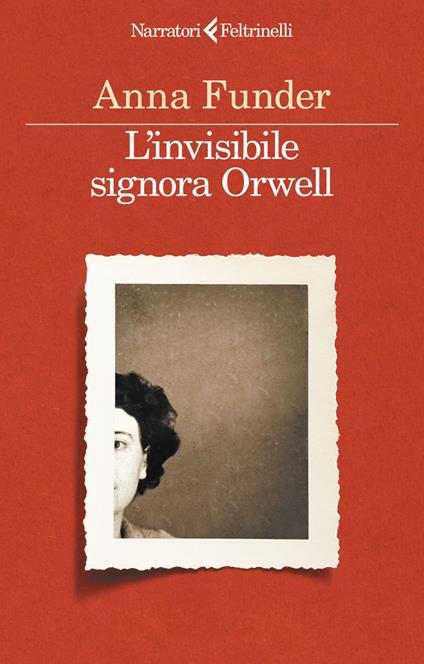 L' invisibile signora Orwell - Anna Funder,Katia Bagnoli - ebook