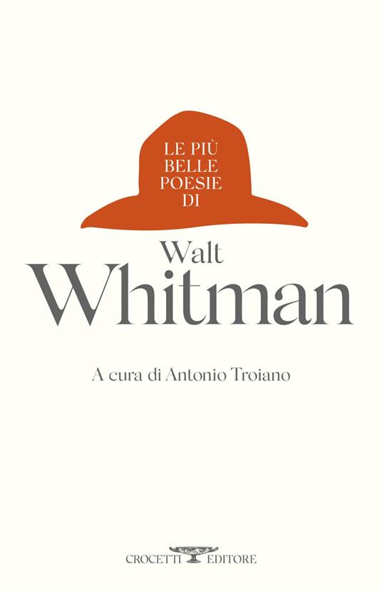 Le più belle poesie di Walt Whitman - Walt Whitman,Antonio Troiano - ebook