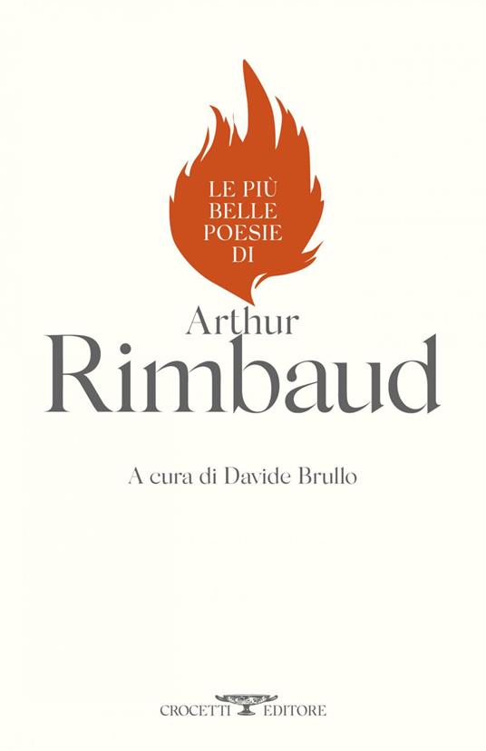 Le più belle poesie di Arthur Rimbaud - Arthur Rimbaud,Davide Brullo - ebook