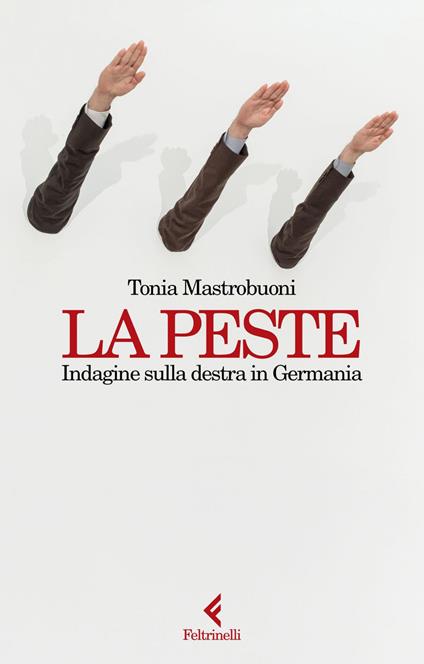 La peste. Indagine sulla destra in Germania - Tonia Mastrobuoni - ebook