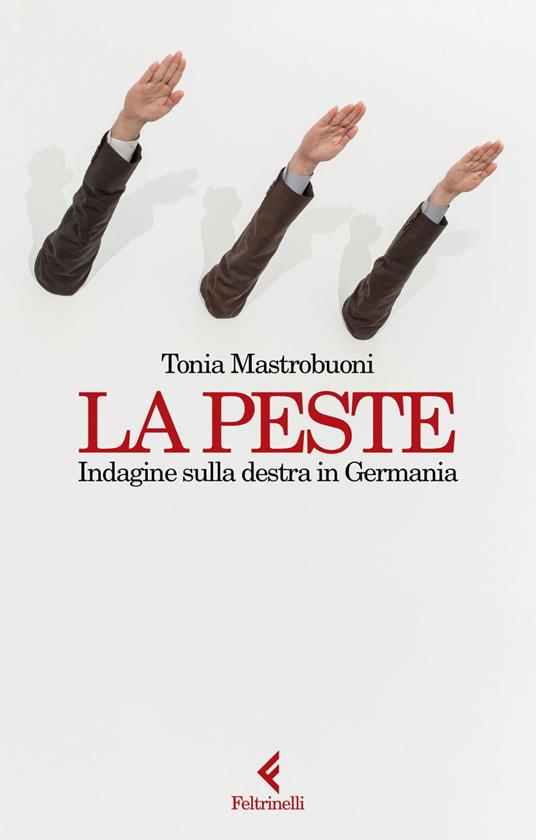 La peste. Indagine sulla destra in Germania - Tonia Mastrobuoni - ebook