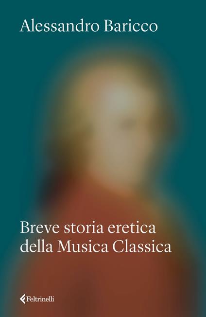 Breve storia eretica della Musica Classica - Alessandro Baricco - ebook