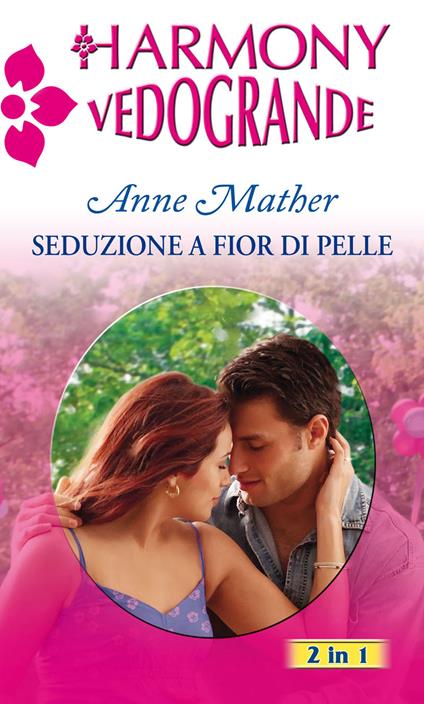 Seduzione a fior di pelle - Anne Mather - ebook