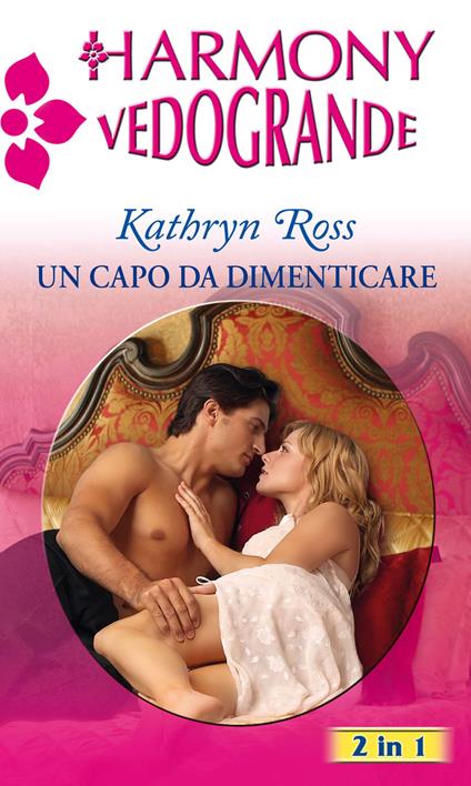 Un capo da dimenticare - Kathryn Ross - ebook