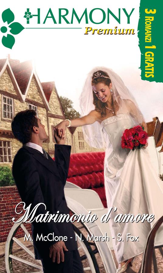 Matrimonio d'amore - Susan Fox,Nicola Marsh,Melissa McClone - ebook