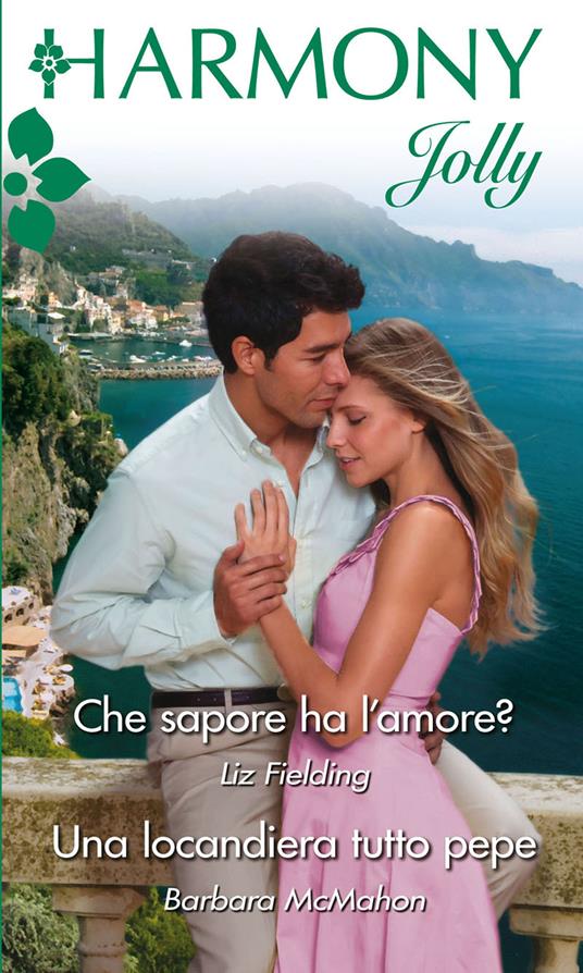 Che sapore ha l'amore?-Una locandiera tutto pepe - Liz Fielding,Barbara MacMahon - ebook